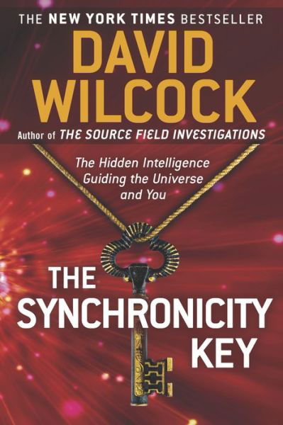 The Synchronicity Key: The Hidden Intelligence Guiding the Universe and You - David Wilcock - Livros - Penguin Publishing Group - 9780142181089 - 29 de julho de 2014