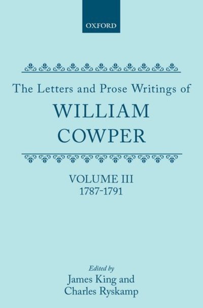 Cover for William Cowper · The Letters and Prose Writings: III: Letters 1787-1791 - The Letters and Prose Writings (Hardcover Book) (1982)