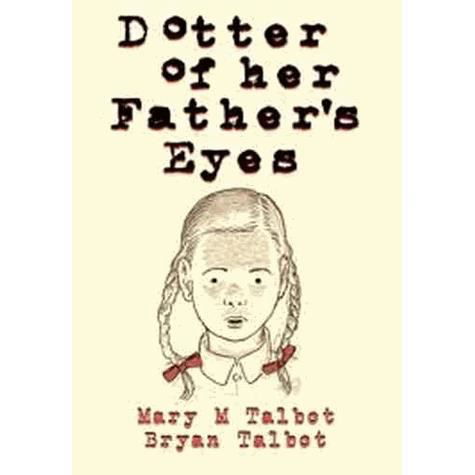 Cover for Bryan Talbot · Dotter of Her Father's Eyes (Inbunden Bok) (2012)