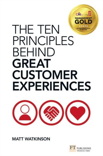 Cover for Matt Watkinson · Ten Principles Behind Great Customer Experiences, The - Financial Times Series (Paperback Book) (2012)