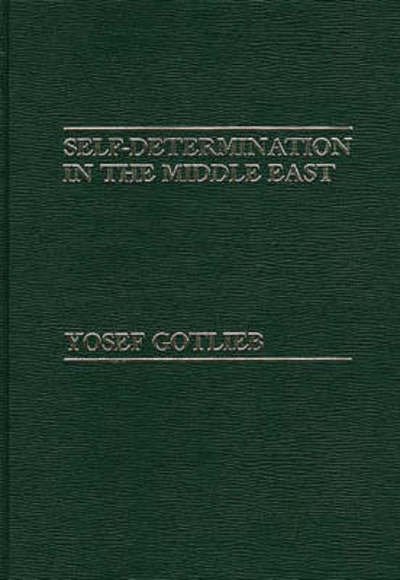 Cover for Yosef Gotlieb · Self-Determination in the Middle East (Gebundenes Buch) (1982)