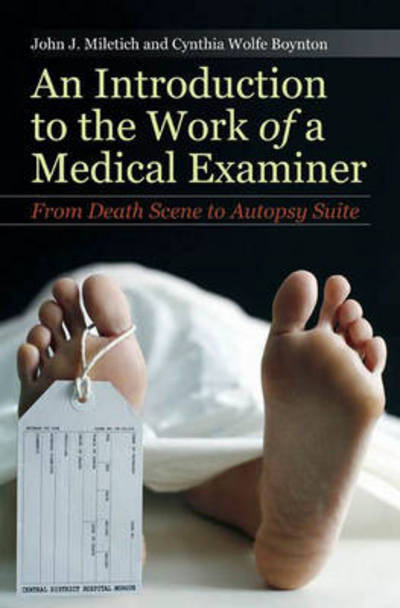 Cover for John J. Miletich · An Introduction to the Work of a Medical Examiner: From Death Scene to Autopsy Suite (Hardcover Book) (2010)