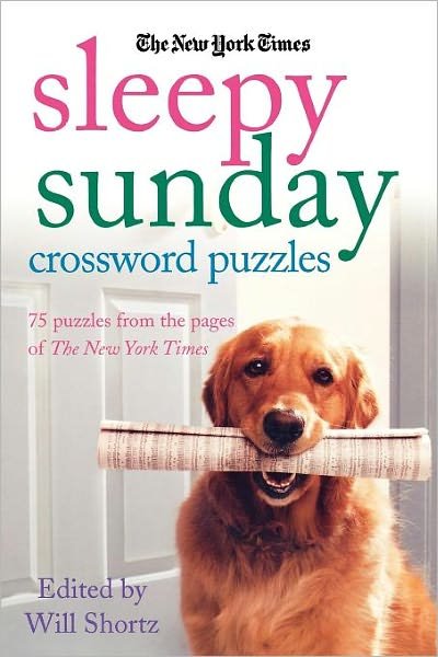 The New York Times Sleepy Sunday Crossword Puzzles: 75 Puzzles from the Pages of the New York Times - The New York Times - Livres - St. Martin's Griffin - 9780312375089 - 2 octobre 2007