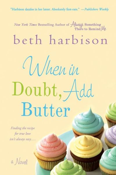When in Doubt, Add Butter - Beth Harbison - Books - Griffin Publishing - 9780312599089 - June 4, 2013