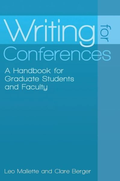 Cover for Leo A. Mallette · Writing for Conferences: A Handbook for Graduate Students and Faculty (Pocketbok) (2011)