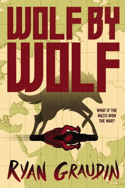 Cover for Ryan Graudin · Wolf by Wolf: One girl?s mission to win a race and kill Hitler (Book) (2016)