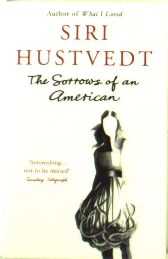 Cover for Siri Hustvedt · The Sorrows of an American (Paperback Book) [1. Painos] [Paperback] (2009)