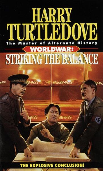 Striking the Balance (Worldwar Series, Volume 4) - Harry Turtledove - Books - Del Rey - 9780345412089 - July 30, 1997