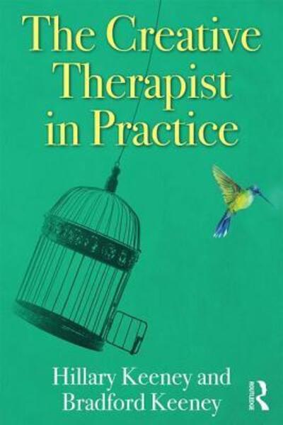 Cover for Keeney, Hillary, Ph.D. · The Creative Therapist in Practice (Paperback Book) (2019)