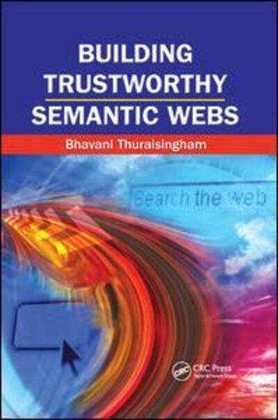 Cover for Bhavani Thuraisingham · Building Trustworthy Semantic Webs (Pocketbok) (2019)