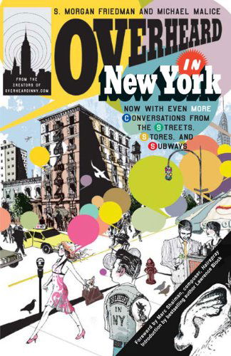 Cover for Friedman, S. Morgan (S. Morgan Friedman) · Overheard in New York: Updated: Conversations from the Streets, Stores, and Subways (Paperback Book) [Updated edition] (2008)