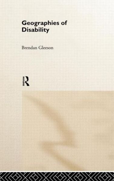 Cover for Brendan Gleeson · Geographies of Disability (Inbunden Bok) (1998)