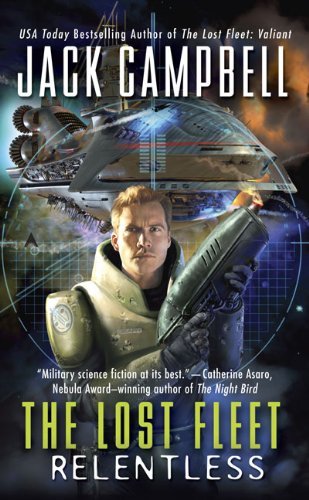 Cover for Jack Campbell · Relentless (The Lost Fleet, Book 5) (Paperback Book) [Original edition] (2009)