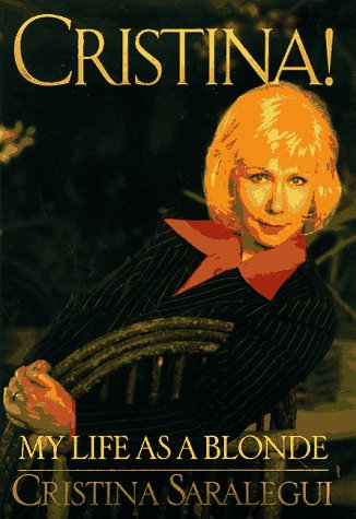 Cover for Cristina Saralegui · Cristina!: My Life as a Blonde (Hardcover Book) (1998)