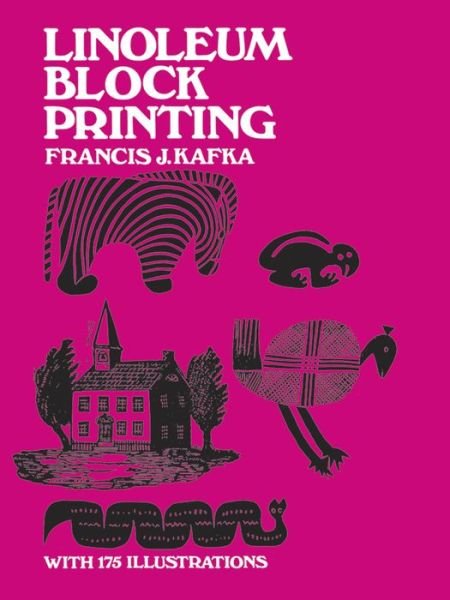 Linoleum Block Printing - Francis J. Kafka - Books - Dover Publications Inc. - 9780486203089 - February 1, 2000