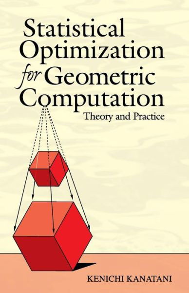 Cover for Kenichi Kanatani · Statistical Optimization for Geometric Computation: Theory and Practice - Dover Books on Mathematics (Pocketbok) (2005)