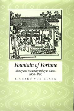 Cover for Richard Von Glahn · Fountain of Fortune: Money and Monetary Policy in China, 1000-1700 (Hardcover Book) (1996)