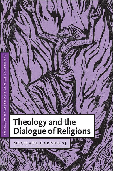 Cover for Barnes, S. J. Michael (University of London) · Theology and the Dialogue of Religions - Cambridge Studies in Christian Doctrine (Paperback Book) (2002)