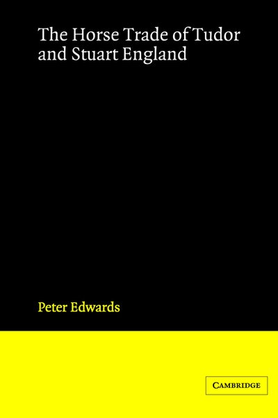 Cover for Peter Edwards · The Horse Trade of Tudor and Stuart England (Paperback Book) (2004)