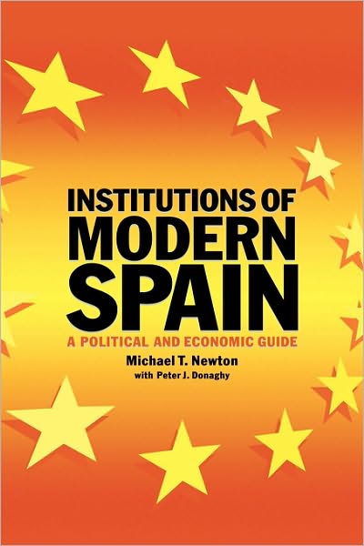 Institutions of Modern Spain: A Political and Economic Guide - Newton, Michael T. (Northumbria University, Newcastle) - Books - Cambridge University Press - 9780521575089 - January 28, 1997