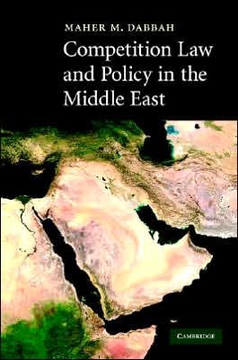 Cover for Dabbah, Maher M. (Queen Mary University of London) · Competition Law and Policy in the Middle East (Gebundenes Buch) (2007)