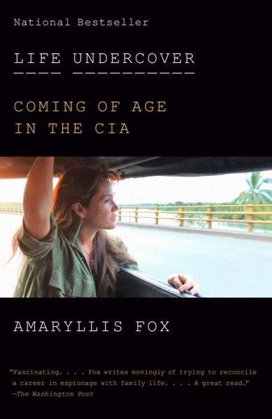Cover for Amaryllis Fox · Life Undercover: Coming of Age in the CIA (Paperback Book) (2020)