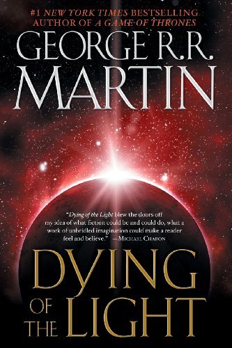 Dying of the Light: A Novel - George R. R. Martin - Kirjat - Random House Publishing Group - 9780553383089 - tiistai 28. syyskuuta 2004