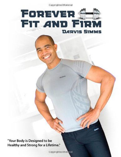 Cover for Darvis Simms · Forever Fit and Firm (Paperback Book) (2010)