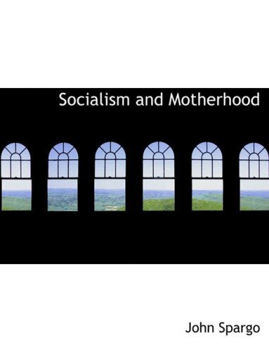 Cover for John Spargo · Socialism and Motherhood (Hardcover Book) [Large Print, Lrg edition] (2008)