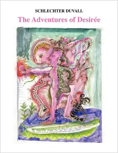 Cover for Schlechter Duvall · The Adventures of Desiree (Paperback Book) (2008)