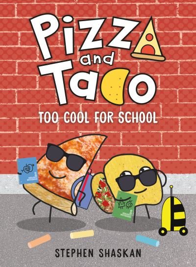 Cover for Stephen Shaskan · Pizza and Taco: Too Cool for School (Hardcover Book) (2022)