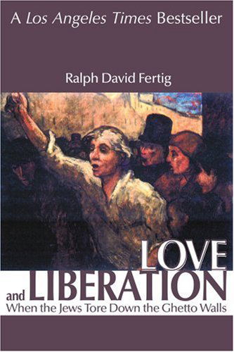 Cover for Ralph Fertig · Love and Liberation: when the Jews Tore Down the Ghetto Walls (Taschenbuch) (2003)