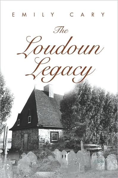 Cover for Emily Cary · The Loudoun Legacy (Paperback Book) (2007)
