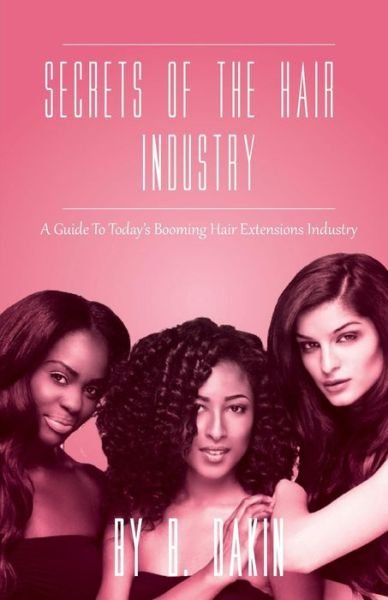 Cover for Pmfs Pmfs · Secrets of the Hair Industry: a Guide to Today's Booming Hair Extensions Industry (Paperback Book) (2013)