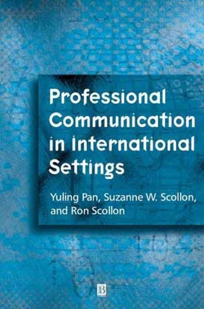 Professional Communication in International Settings - Yuling Pan - Books - John Wiley and Sons Ltd - 9780631225089 - February 15, 2002