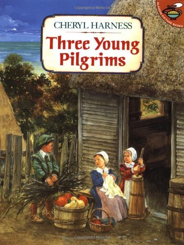 Three Young Pilgrims - Cheryl Harness - Books - Simon & Schuster Books for Young Readers - 9780689802089 - September 1, 1995