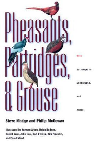 Pheasants, Partridges, and Grouse: A Guide to the Pheasants, Partridges, Quails, Grouse, Guineafowl, Buttonquails, and Sandgrouse of the World - Princeton Field Guides - Steve Madge - Books - The University Press Group Ltd - 9780691089089 - February 3, 2002