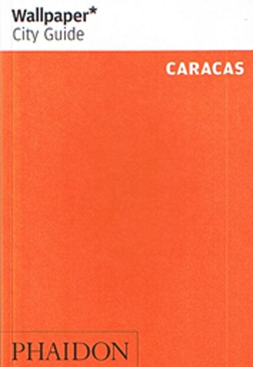 Cover for Phaidon · Wallpaper City Guide: Caracas (Sewn Spine Book) [1e uitgave] (2009)