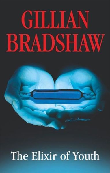 Cover for Gillian Bradshaw · The Elixir of Youth (Hardcover Book) [1st World Ed edition] (2006)