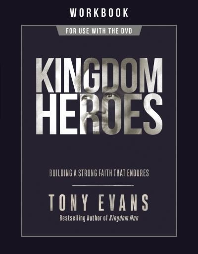 Cover for Tony Evans · Kingdom Heroes Workbook : Building a Strong Faith That Endures (Pocketbok) (2021)