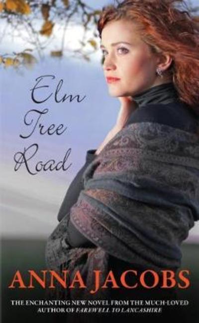 Cover for Anna Jacobs · Elm Tree Road: From the multi-million copy bestselling author - The Wiltshire Girls (Paperback Book) (2018)