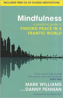 Cover for Professor Mark Williams · Mindfulness: A practical guide to finding peace in a frantic world (Paperback Book) (2011)