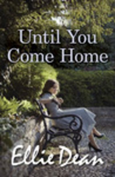 Cover for Ellie Dean · Until You Come Home (Hardcover bog) [Large type / large print edition] (2018)