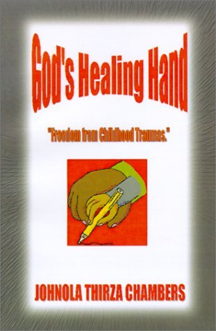Cover for Johnola Thirza Chambers · God's Healing Hand: Freedom from Childhood Traumas (Paperback Bog) (2001)