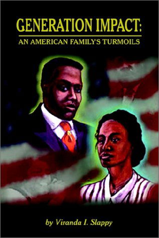 Generation Impact: an American Family's Turmoils - Viranda I. Slappy - Books - 1st Book Library - 9780759671089 - March 1, 2002