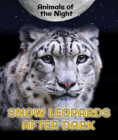 Cover for Heather Moore Niver · Snow leopards after dark (Book) (2016)