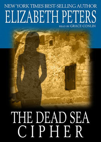 The Dead Sea Cipher - Elizabeth Peters - Audiobook - Blackstone Audiobooks - 9780786187089 - 2004