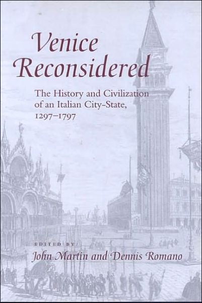 Cover for John Martin · Venice Reconsidered: The History and Civilization of an Italian City-State, 1297-1797 (Paperback Bog) (2003)