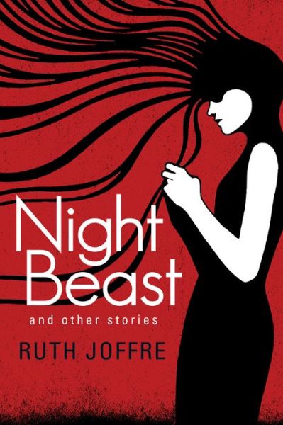 Night Beast - Ruth Joffre - Books - Grove Press, Black Cat - 9780802128089 - May 8, 2018