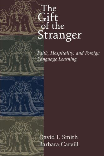 The Gift of the Stranger: Faith, Hospitality and Foreign Language Learning - David I. Smith - Books - William B Eerdmans Publishing Co - 9780802847089 - March 20, 2000